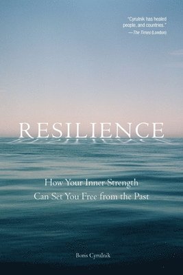 Resilience: How Your Inner Strength Can Set You Free from the Past 1