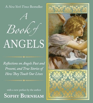 bokomslag A Book of Angels: Reflections on Angels Past and Present, and True Stories of How They Touch Our L Ives