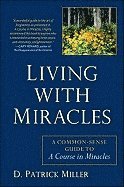 bokomslag Living With Miracles: A Common-Sense Guide To A Course In Miracles