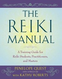 bokomslag The Reiki Manual: A Training Guide for Reiki Students, Practitioners, and Masters