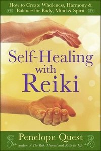 bokomslag Self-Healing with Reiki: How to Create Wholeness, Harmony & Balance for Body, Mind & Spirit