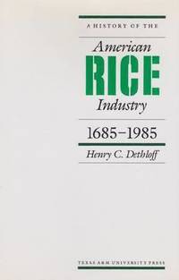 bokomslag A History of the American Rice Industry, 1685-1985