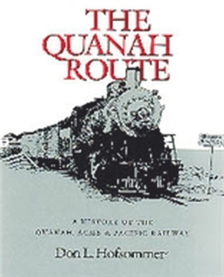 Don L. Hofsommer - Quanah Route, Häftad