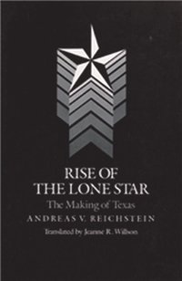 bokomslag Rise of the Lone Star: the Making of Texas