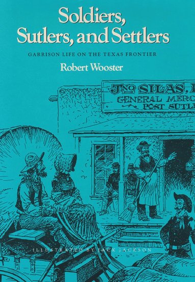 bokomslag Soldiers, Sutlers, and Settlers