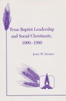 bokomslag Texas Baptist Leadership and Social Christianity, 1900-1980