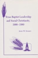 bokomslag Texas Baptist Leadership And Social Christianity, 1900-1980