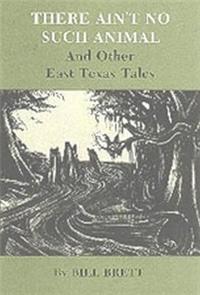 bokomslag There Ain'T No Such Animal and Other East Texas Tales