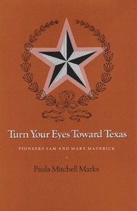 bokomslag Turn Your Eyes Toward Texas