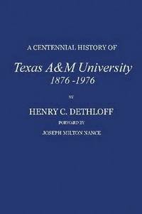 bokomslag A Centennial History of Texas A&M University, 1876-1976
