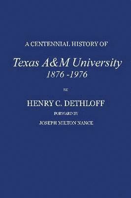 bokomslag A Centennial History of Texas A&M University, 1876-1976