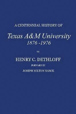 Centennial History of Texas a&M University, 1876-1976