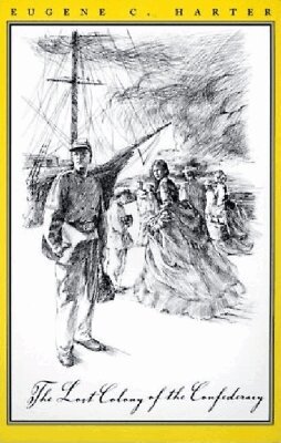 Texas A&M University Press - Lost Colony of the Confederacy, Häftad