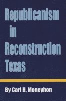 bokomslag Republicanism in Reconstruction Texas