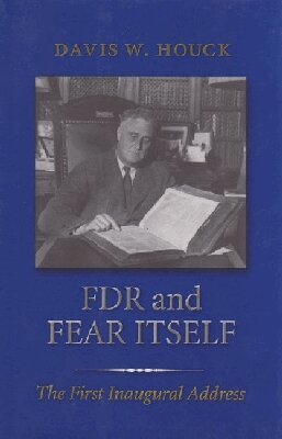 Davis W. Houck - FDR and Fear Itself, Häftad