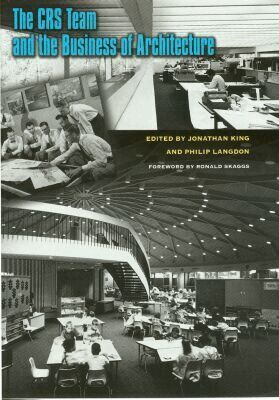 Jonathan King, Philip Langdon - CRS Team and the Business of Architecture, Inbunden