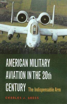 American Military Aviation in the 20th Century 1