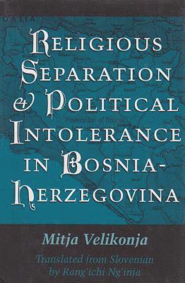 Religious Separation and Political Intolerance in Bosnia-Herzegovina 1