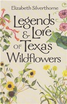 Legends and Lore of Texas Wildflowers