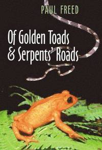 bokomslag Of Golden Toads and Serpents' Roads