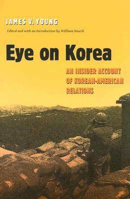 James V. Young, James V Young, William W. Stueck, William Stueck - Eye on Korea, Inbunden