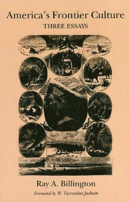 Ray Allen Billington, Ray A. Billington - America's Frontier Culture, Häftad