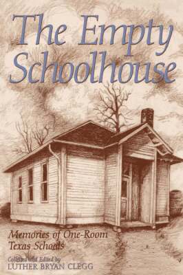 Luther Bryan Clegg - Empty Schoolhouse, Häftad