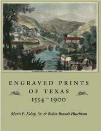 bokomslag Engraved Prints of Texas, 1554-1900