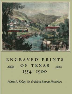 Engraved Prints of Texas, 1554-1900