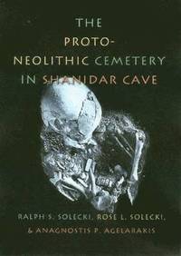 bokomslag The Proto-Neolithic Cemetery in Shanidar Cave
