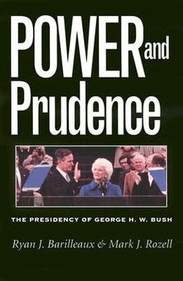 Ryan J. Barilleaux, Mark J. Rozell - Power and Prudence, Inbunden