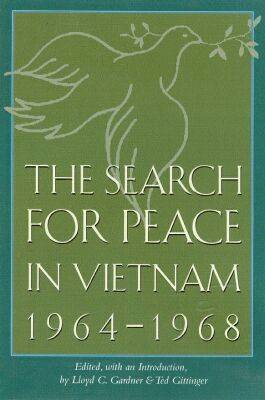 The Search for Peace in Vietnam, 1964-1968 1