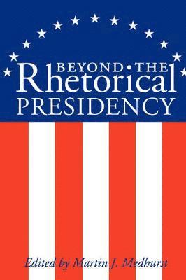 Beyond the Rhetorical Presidency 1