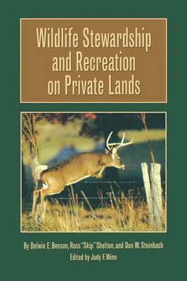 Wildlife Stewardship and Recreation on Private Lands 1