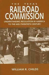 bokomslag The Texas Railroad Commission