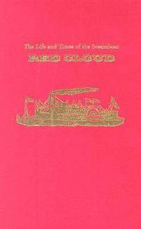 bokomslag The Life and Times of the Steamboat Red Cloud