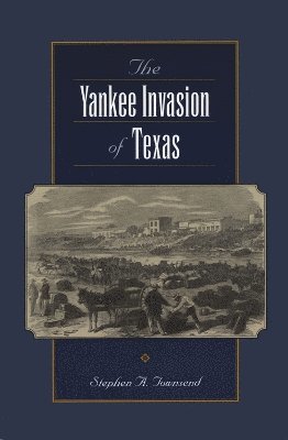 Yankee Invasion of Texas 1