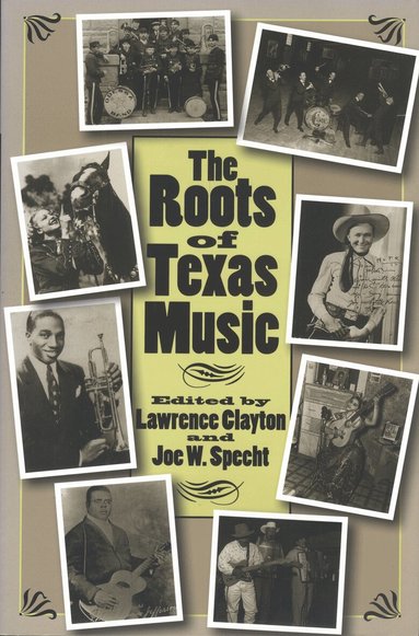 Lawrence S. Clayton, Joe W. Specht - Roots of Texas Music, Häftad