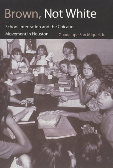 Guadalupe San Miguel - Brown, not White, Häftad