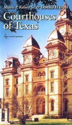 Mavis P. Kelsey, Donald H. Dyal, Mavis P Kelsey, Donald H Dyal - Courthouses of Texas, Häftad