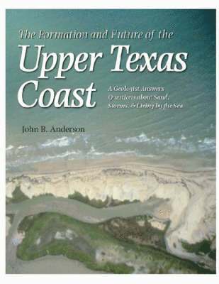 bokomslag The Formation and Future of the Upper Texas Coast