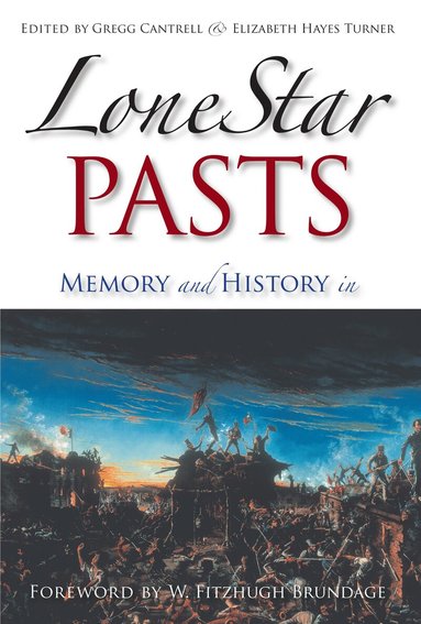 Gregg Cantrell, Elizabeth Hayes Turner - Lone Star Pasts, Häftad