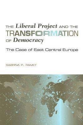Sabrina Petra Ramet, Sabrina P. Ramet - Liberal Project and the Transformation of Democracy, Häftad