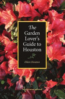 bokomslag Garden Lover's Guide to Houston