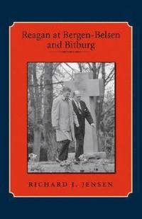 bokomslag Reagan at Bergen-Belsen and Bitburg