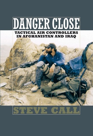 Steve Call - Danger Close, Inbunden