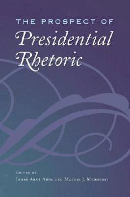 The Prospect of Presidential Rhetoric 1