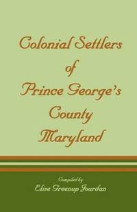 bokomslag Colonial Settlers of Prince George's County, Maryland