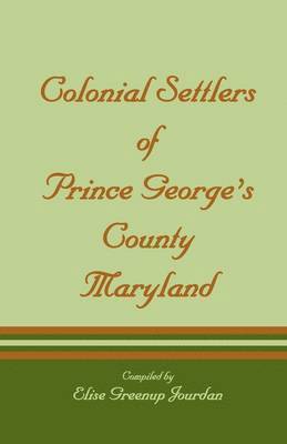 bokomslag Colonial Settlers of Prince George's County, Maryland