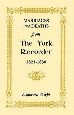 bokomslag Marriages and Deaths from the York Recorder, 1821-1830